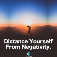 Distance Yourself from Negativity