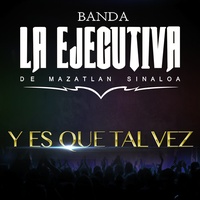 Y Es Que Tal Vez