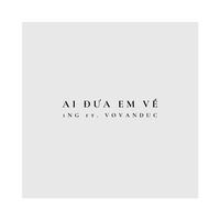 Ai Đưa Em Về