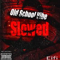 Old School Vibe Slowed