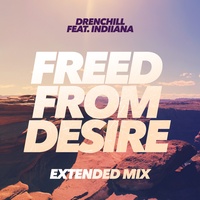 Freed from Desire (feat. Indiiana) (Extended Mix)