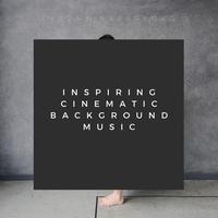 Inspiring Cinematic Background Music