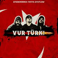 VUR TÜRK!