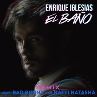 EL BAÑO REMIX (feat. Bad Bunny & NATTI NATASHA)