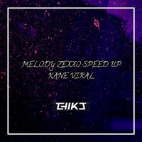 Melody Zexxo Speed up Kane Viral