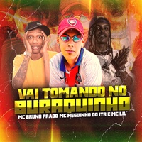 Vai Tomando no Buraquinho