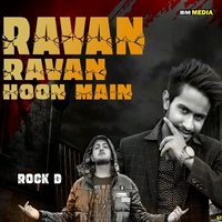 Ravan Ravan Hoon Main