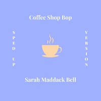 Coffee Shop Bop - Sped Up Version