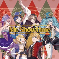 Mr. Showtime (feat. Hatsune Miku&Kagamine Rin&Kagamine Len&Megurine Luka&MEIKO&KAITO)