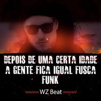 Depois de uma Certa Idade a Gente Fica Igual Fusca Funk