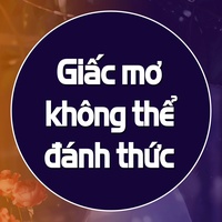 Giấc Mơ Không Thể Đánh Thức