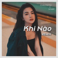 Khi Nào (Son2M Remix)