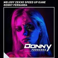 Melody Zexxo Speed up Kane