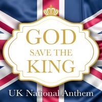 God Save The King (UK National Anthem)