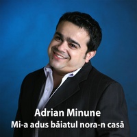 Mi-A Adus Băiatul Nora-N Casă