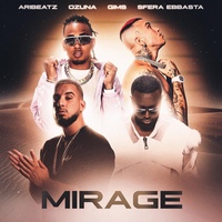 MIRAGE (feat. Ozuna, GIMS & Sfera Ebbasta) (Sfera Ebbasta Part)