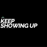 Keep Showing Up (Motivational Speech)
