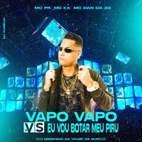 Vapo Vapo Vs Eu Vou Botar Meu Piru (feat. MC PR) (feat. MC PR)