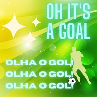 Olha o Gol! Olha o Gol! Olha o Gol!