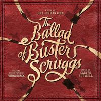 When A Cowboy Trades His Spurs For Wings (From "The Ballad of Buster Scruggs" Soundtrack)