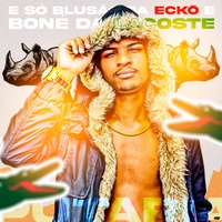 É Só Blusão da Ecko e Boné da Lacoste Vs Putaria (feat. Mc Denny) (feat. Mc Denny)