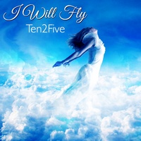 I Will Fly (ten2five)