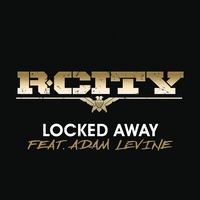 Locked Away (If I got locked away and we lost it all today tell me honestly) (feat. Adam Levine)