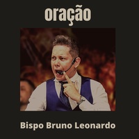 Oração Com Bispo Bruno Leonardo, Pt. 83 - Ao Vivo