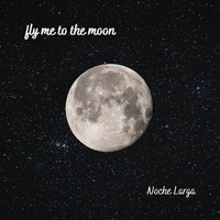 Fly Me To the Moon