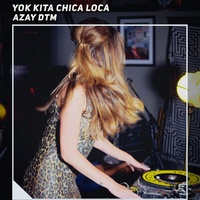 Yok Kita Chica Loca