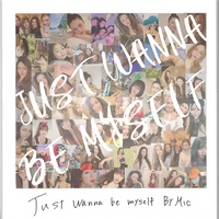 Just wanna be myself