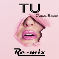 Tu - Dance Remix