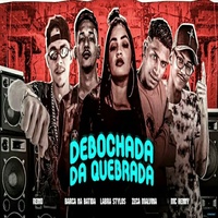 Debochada da Quebrada (feat. MC Henny & Zeca malvina) (feat. MC Henny & Zeca malvina)