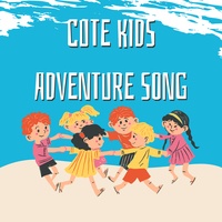 CUTE KIDS ADVENTURE SONG