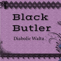 Black Butler Diabolic Waltz