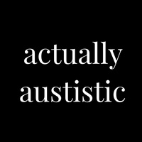 actually autistic