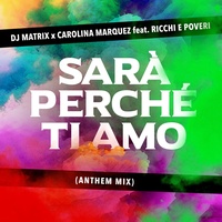 Sarà perché ti amo (feat. Ricchi E Poveri) (Anthem Mix)