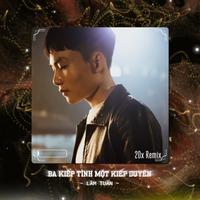 Ba Kiếp Tình Một Kiếp Duyên (Lâm Tuấn x 20X Remix) [Short Version 2]