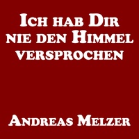 Ich Hab Dir Nie Den Himmel Versprochen
