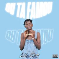 Ou ta famou - Lil Zed