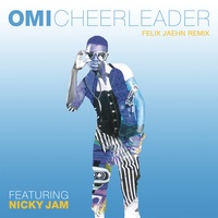 Cheerleader (feat. Nicky Jam) (Felix Jaehn Remix)