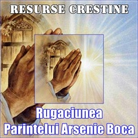 Rugaciunea Parintelui Arsenie Boca