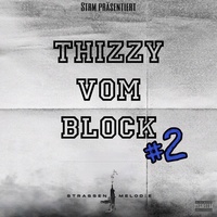 Thizzy Vom Block #2