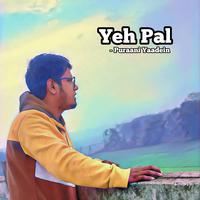 Yeh Pal - Puraani Yaadein