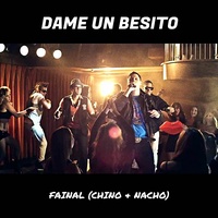 Dame Un Besito (Chino & Nacho) - Remix