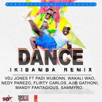 Dance Ikibamba Remix (feat. PadiWubonn, WakaliWao, BruzNewton, Nedy, Carlos, Ajib, Sammyro & Mandi)