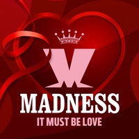 It Must Be Love (2009 Remaster)