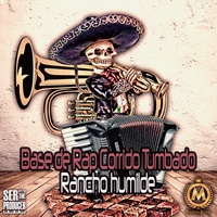 Base de Rap Corrido Tumbado Rancho Humilde