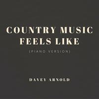 Country Music Feels Like - Piano Version