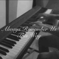Always Remember Us This Way (Lady Gaga: A Star is Born) - Piano Version